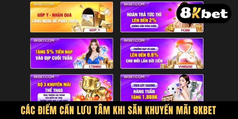 Các điểm cần lưu tâm khi săn khuyến mãi 8kbet