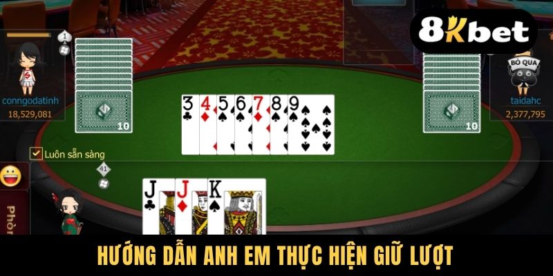 Hướng dẫn anh em thực hiện giữ lượt